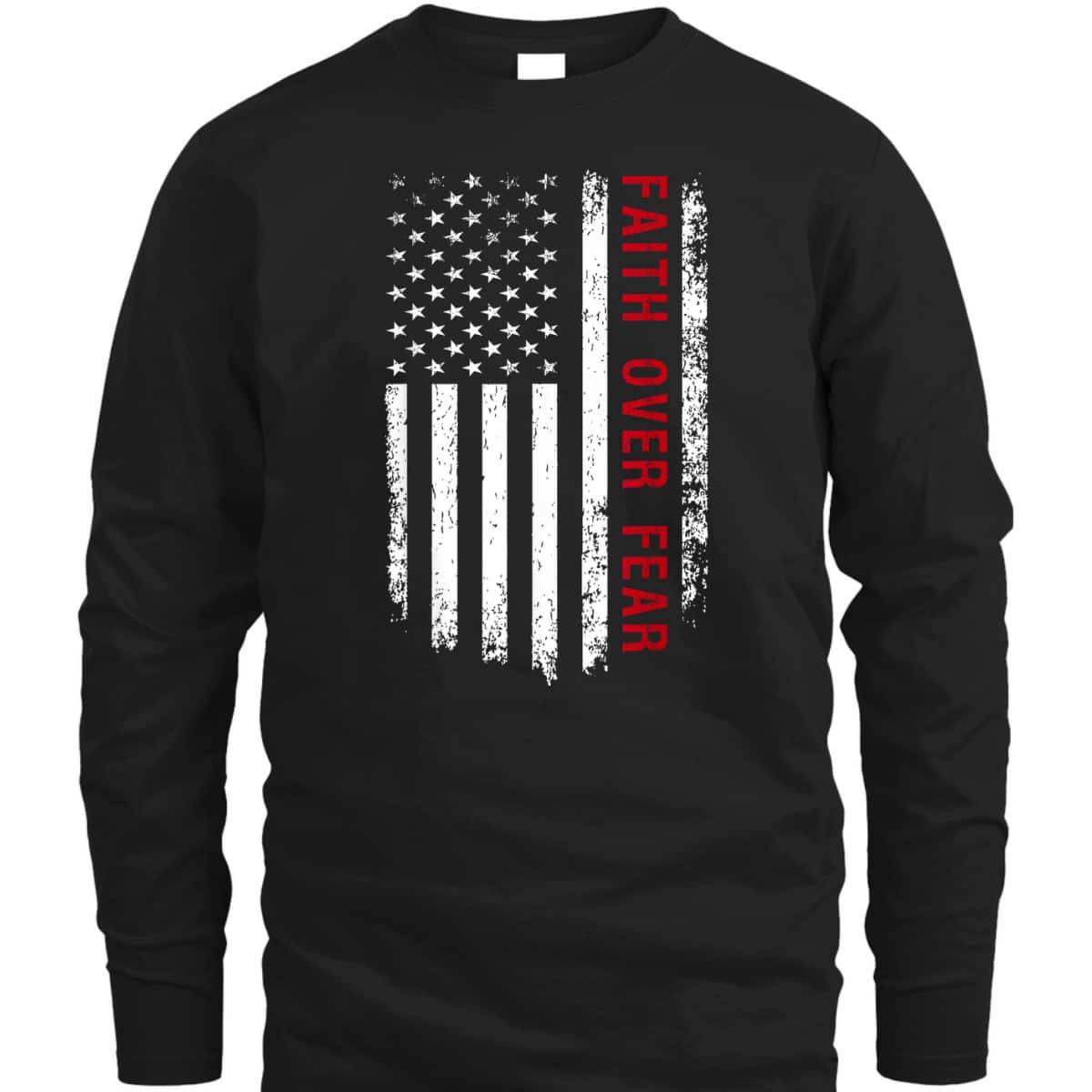 Faith Over Fear Christian US American Flag USA Patriotic 4th Of July Independence Day T-Shirt Faith Over Fear Christian US American Flag USA Patriotic 4th Of July Independence Day T-Shirt