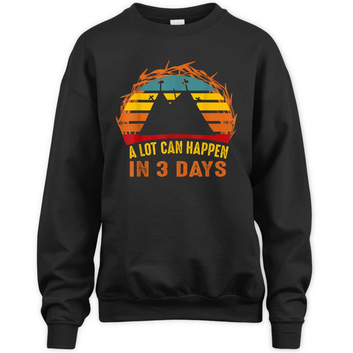 A Lot Can Happen In 3 Days Christian Easter Day T-Shirt A Lot Can Happen In 3 Days Christian Easter Day T-Shirt