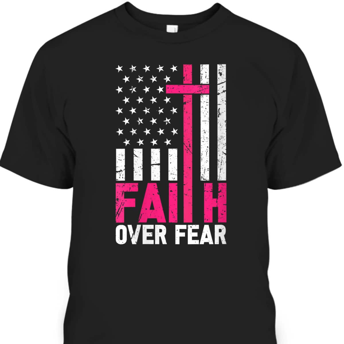 American Flag Pink Breast Cancer Awareness Faith Over Fear T-Shirt