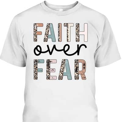 Cute Leopard Faith Over Fear Christian Religious T-Shirt