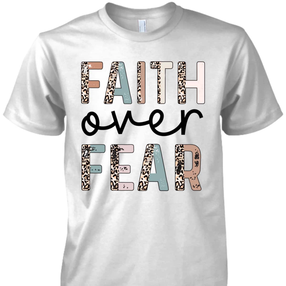 Cute Leopard Faith Over Fear Christian Religious T-Shirt Cute Leopard Faith Over Fear Christian Religious T-Shirt