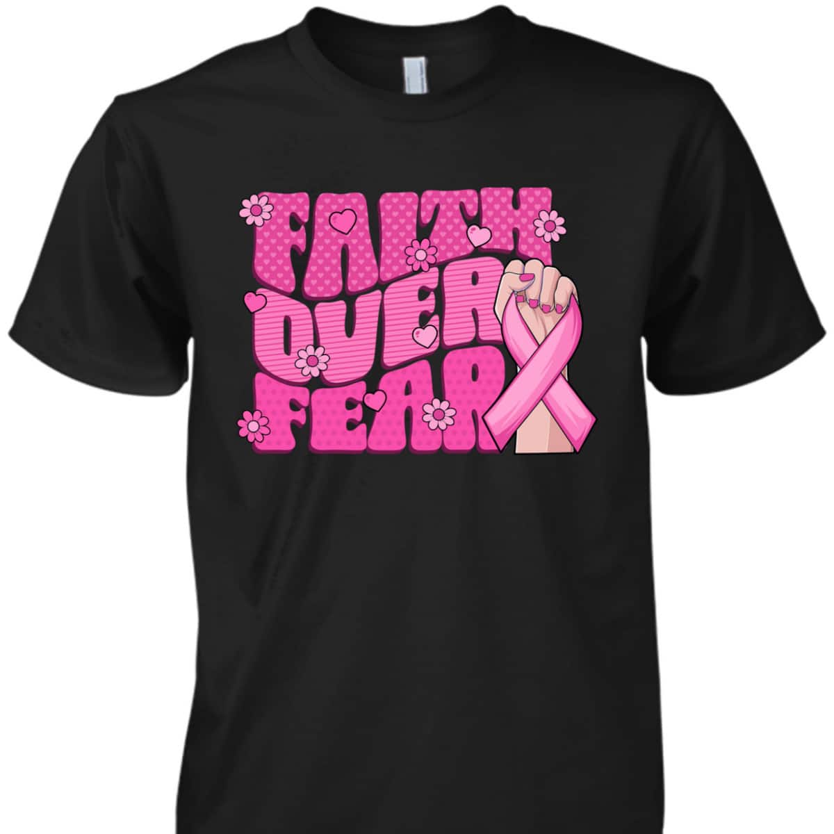Breast Cancer Awareness Faith Over Fear Pink Ribbon T-Shirt Breast Cancer Awareness Faith Over Fear Pink Ribbon T-Shirt
