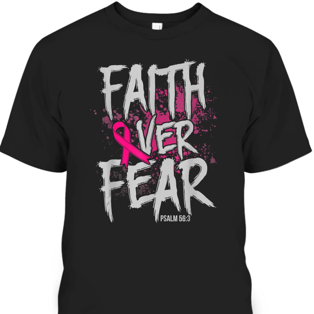 Christian Breast Cancer Faith Over Fear T-Shirt Pink Ribbon