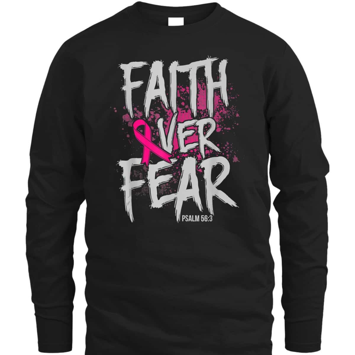 Christian Breast Cancer Faith Over Fear T-Shirt Pink Ribbon Christian Breast Cancer Faith Over Fear T-Shirt Pink Ribbon