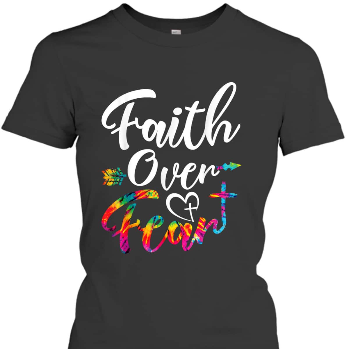 Faith Over Fear Tie Dye Lettering Christian Inspirational T-Shirt Faith Over Fear Tie Dye Lettering Christian Inspirational T-Shirt