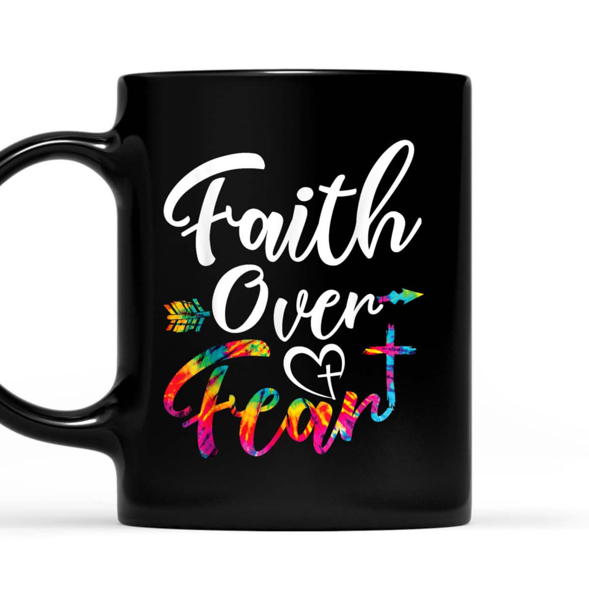 Faith Over Fear Tie Dye Lettering Christian Inspirational T-Shirt Faith Over Fear Tie Dye Lettering Christian Inspirational T-Shirt