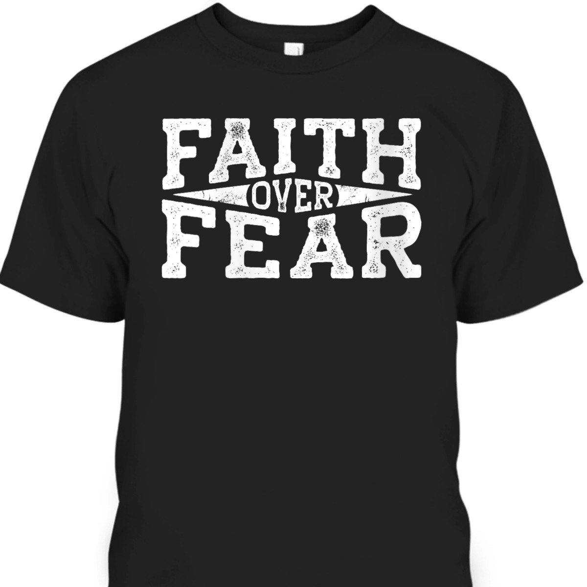 Faith Over Fear Jesus Religion T-Shirt Jesus Believer Gift