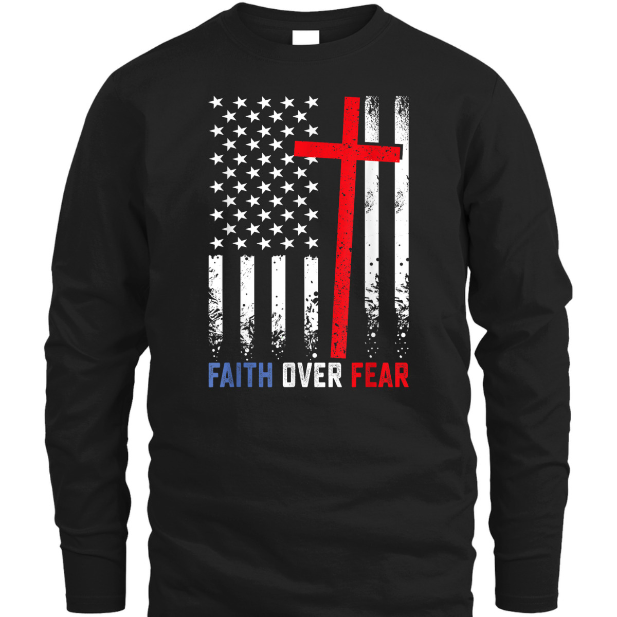 4th Of July USA American Flag Faith Over Fear Patriotic Christian T-Shirt 4th Of July USA American Flag Faith Over Fear Patriotic Christian T-Shirt