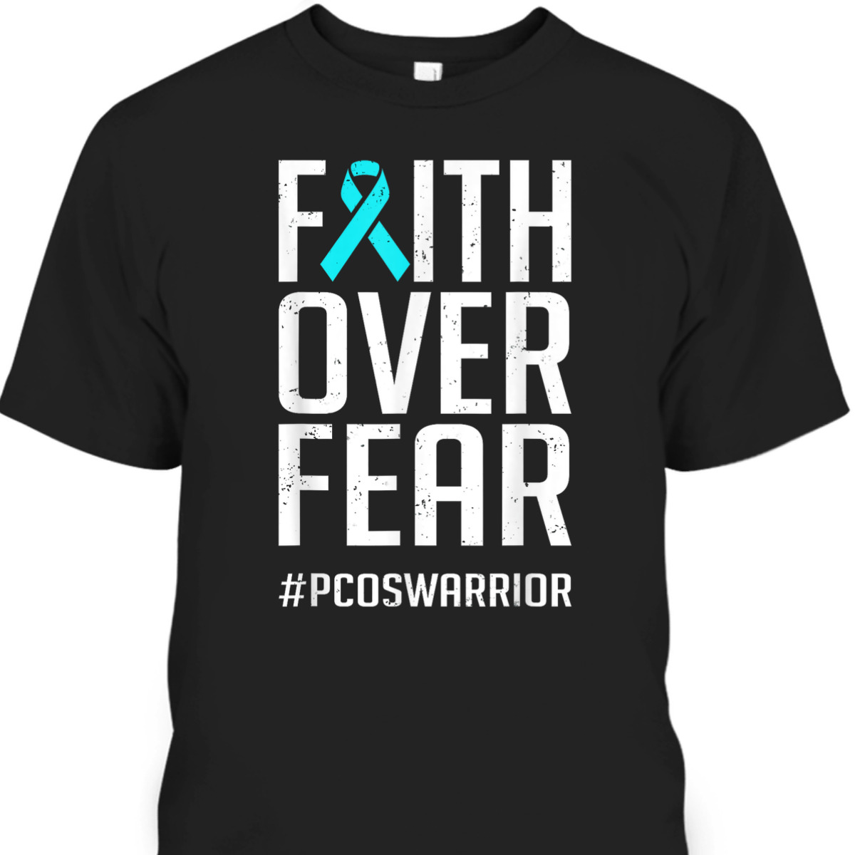 Faith Over Fear #PCOSWarrior PCOS Awareness T-Shirt