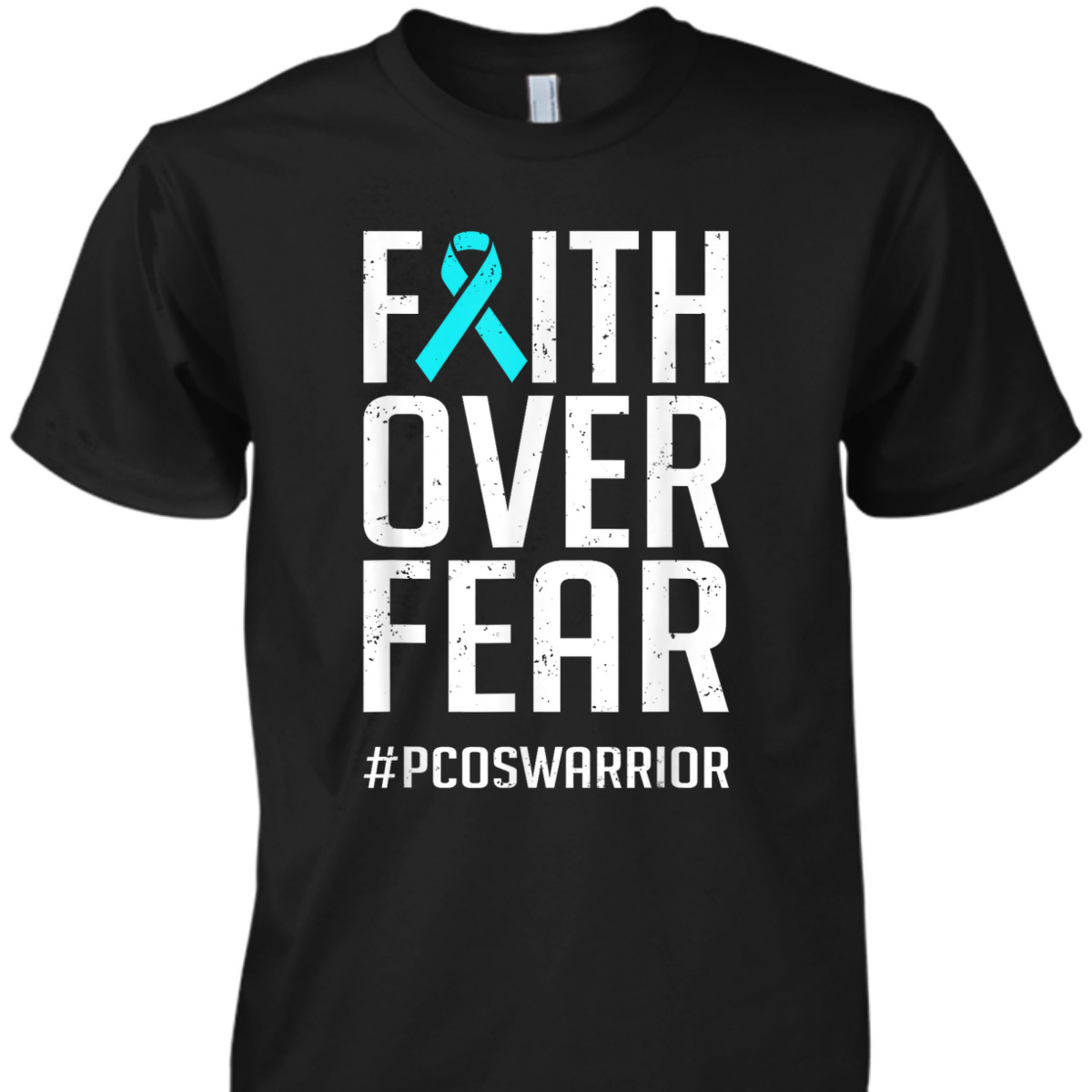 Faith Over Fear #PCOSWarrior PCOS Awareness T-Shirt Faith Over Fear #PCOSWarrior PCOS Awareness T-Shirt