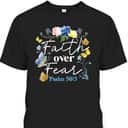 Faith Over Fear God Flower Butterfly Jesus Christian Bible Verse T-Shirt Psalm 56:3 Faith Over Fear God Flower Butterfly Jesus Christian Bible Verse T-Shirt Psalm 56:3