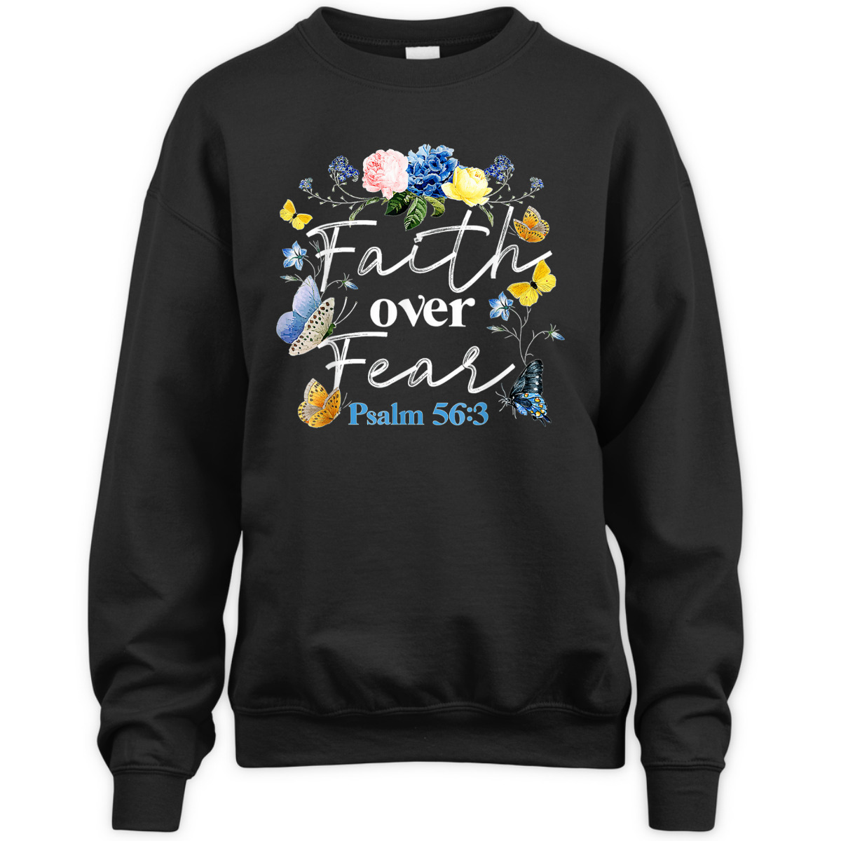 Faith Over Fear God Flower Butterfly Jesus Christian Bible Verse T-Shirt Psalm 56:3 Faith Over Fear God Flower Butterfly Jesus Christian Bible Verse T-Shirt Psalm 56:3