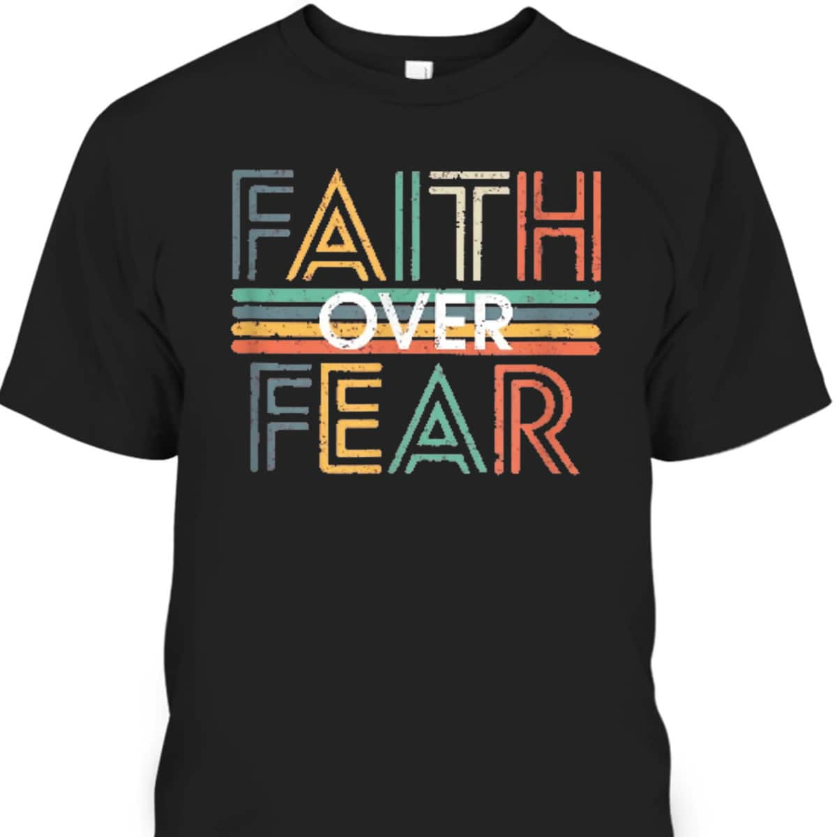 Jesus Christ Cross Faith Over Fear Quote Saying Christian T-Shirt