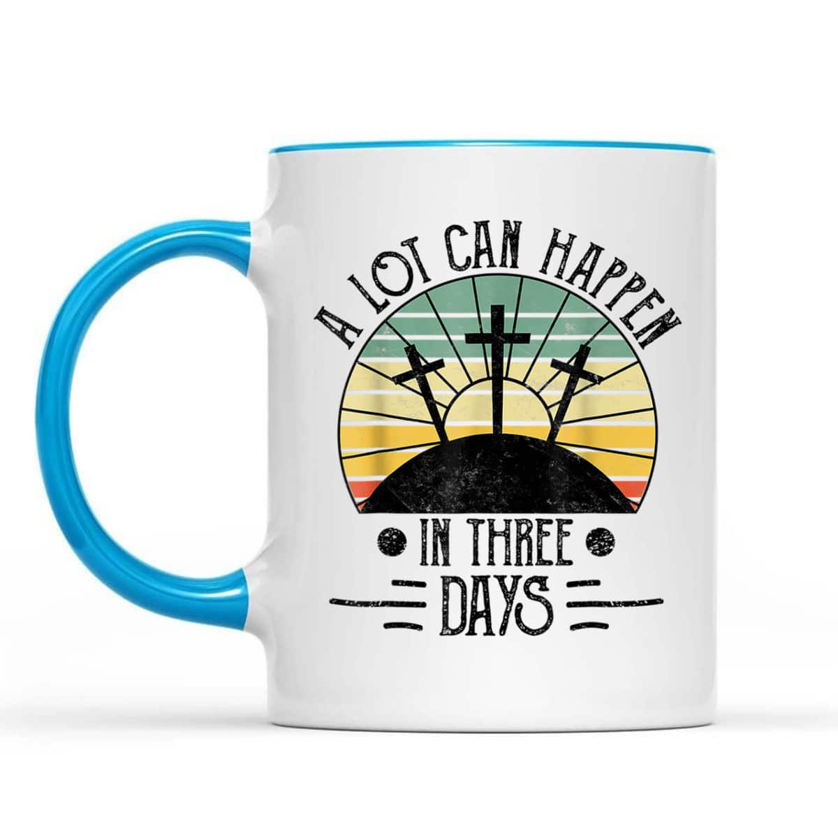 A Lot Can Happen In Three Days Christians Easter Day Religious T-Shirt A Lot Can Happen In Three Days Christians Easter Day Religious T-Shirt