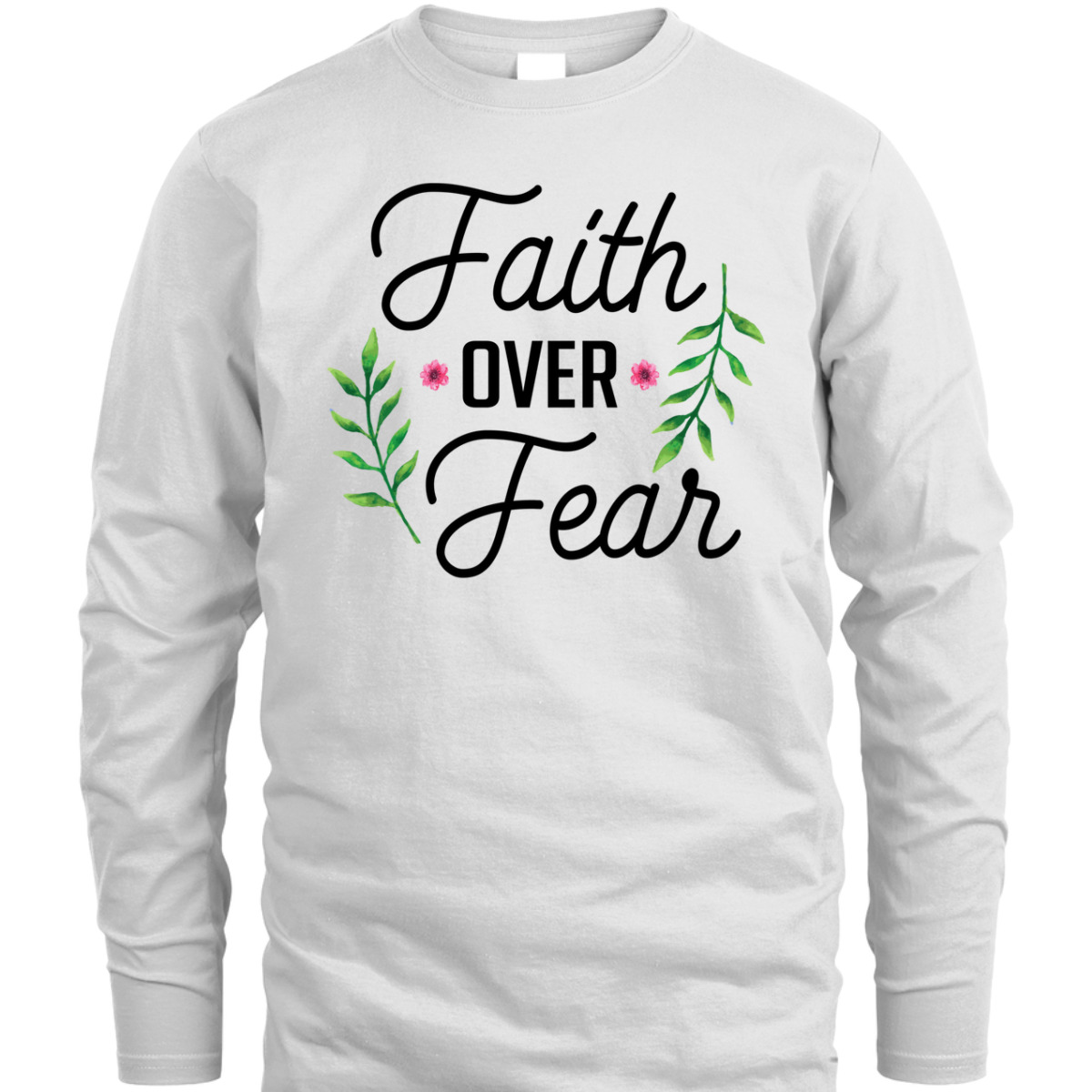 Faith Over Fear T-Shirt Floral Christian Religion Gift Faith Over Fear T-Shirt Floral Christian Religion Gift