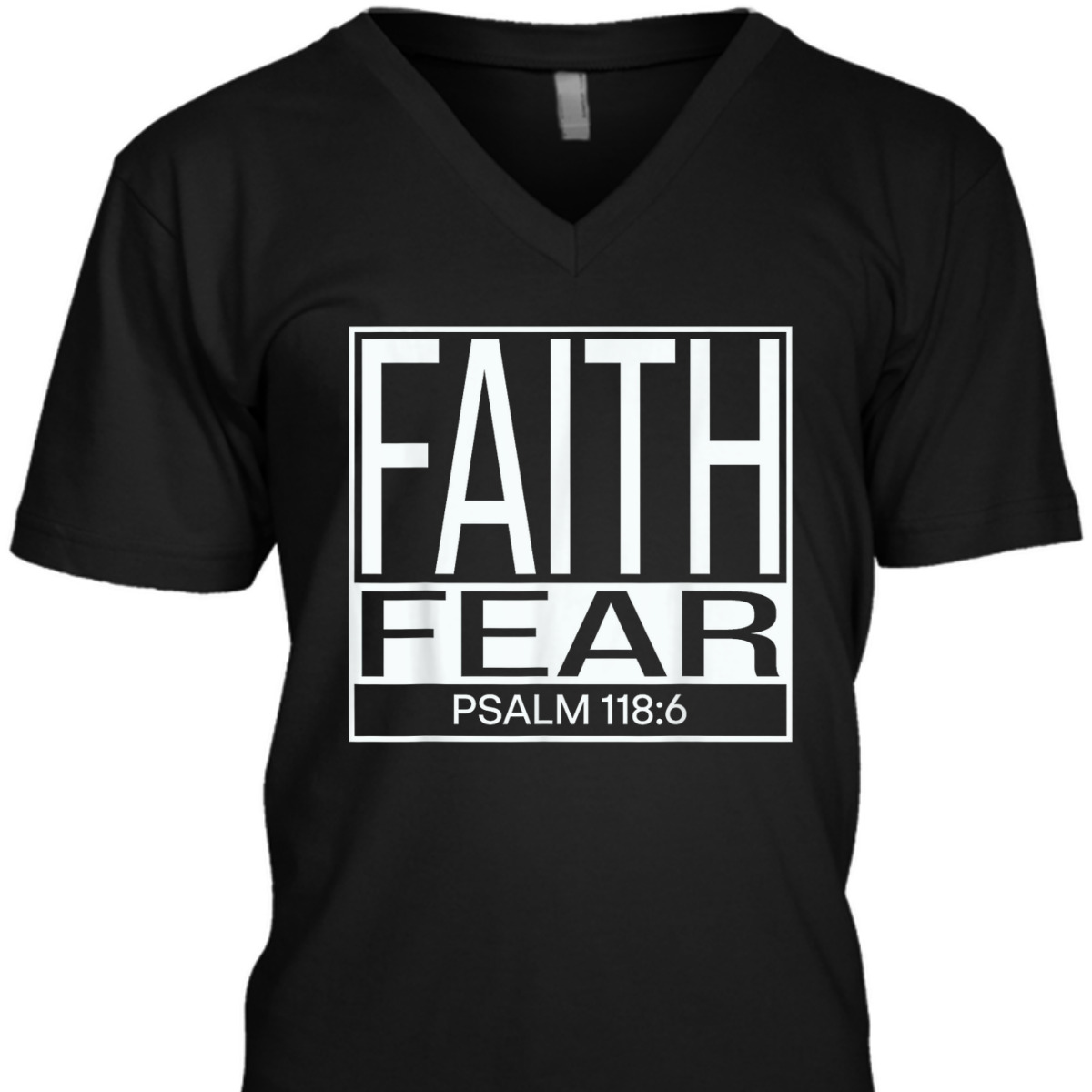 Faith Fear Psalm 118:6 Bible Verse Christian T-Shirt Faith Fear Psalm 118:6 Bible Verse Christian T-Shirt
