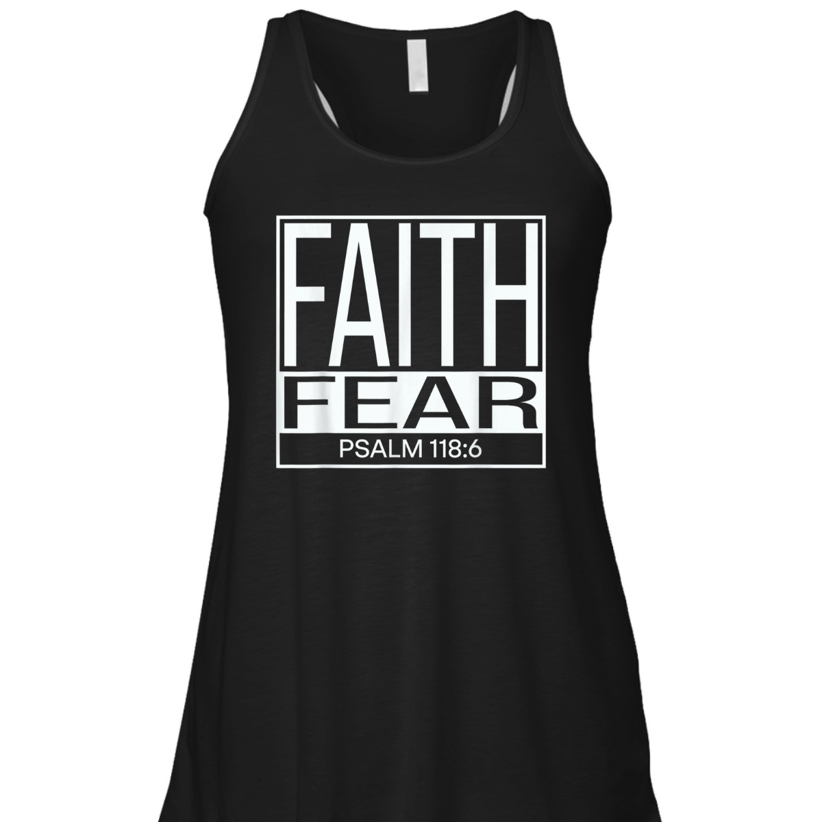 Faith Fear Psalm 118:6 Bible Verse Christian T-Shirt Faith Fear Psalm 118:6 Bible Verse Christian T-Shirt