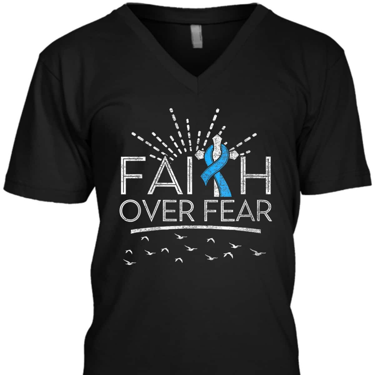 Christian Faith Over Fear Light Blue Ribbon Prostate Cancer T-Shirt Christian Faith Over Fear Light Blue Ribbon Prostate Cancer T-Shirt