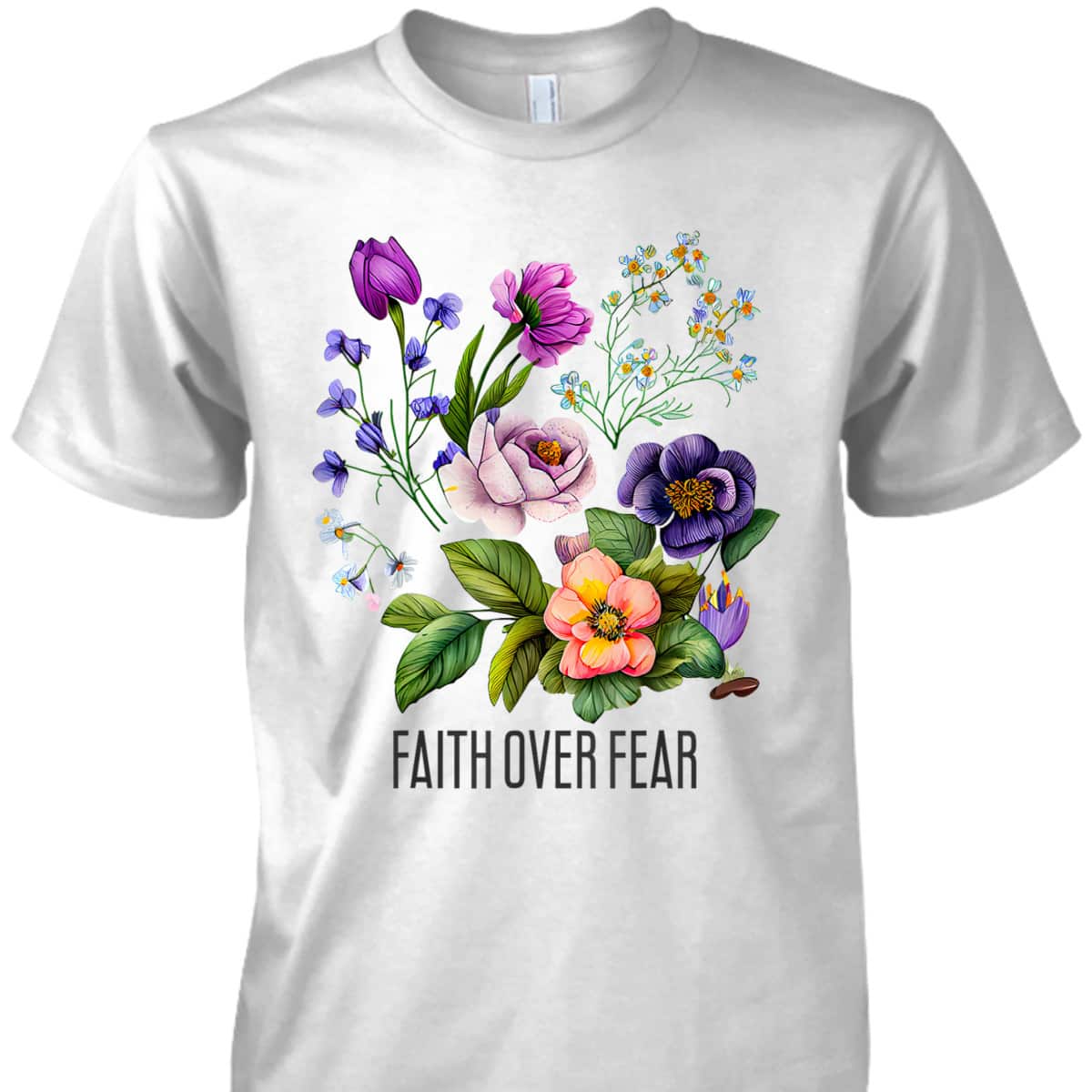 Faith Over Fear Christian Floral Summer Flowers T-Shirt Faith Over Fear Christian Floral Summer Flowers T-Shirt