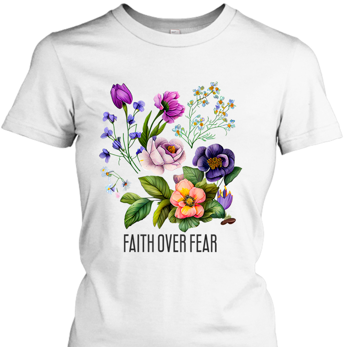 Faith Over Fear Christian Floral Summer Flowers T-Shirt Faith Over Fear Christian Floral Summer Flowers T-Shirt