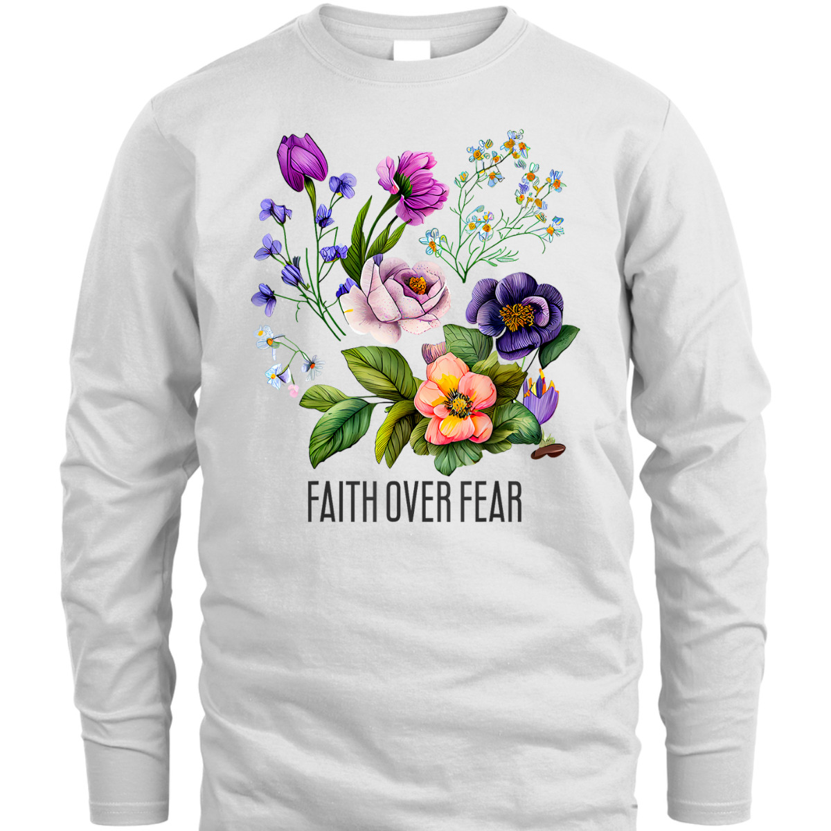Faith Over Fear Christian Floral Summer Flowers T-Shirt Faith Over Fear Christian Floral Summer Flowers T-Shirt
