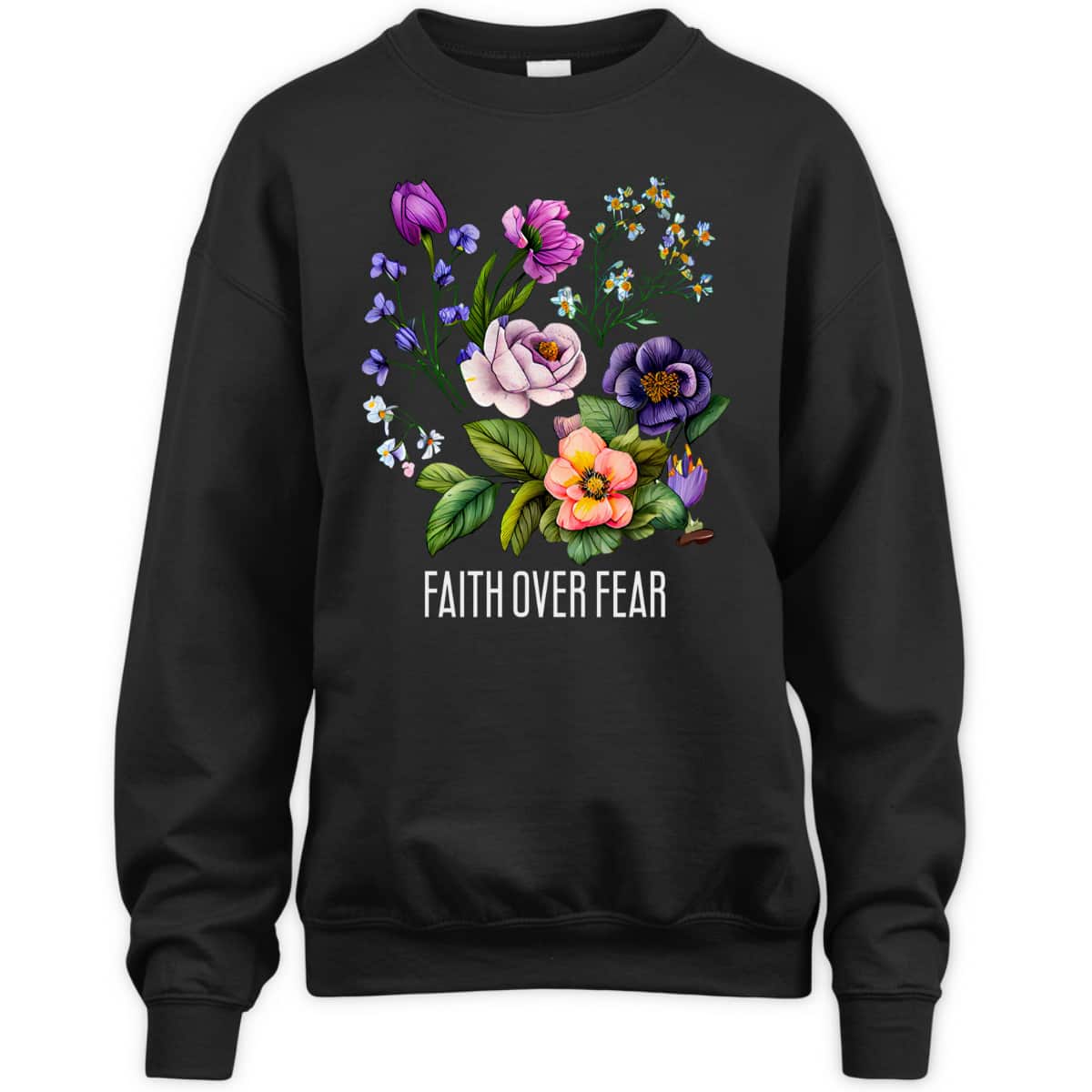 Faith Over Fear Floral Flowers Faith Religious T-Shirt Faith Over Fear Floral Flowers Faith Religious T-Shirt