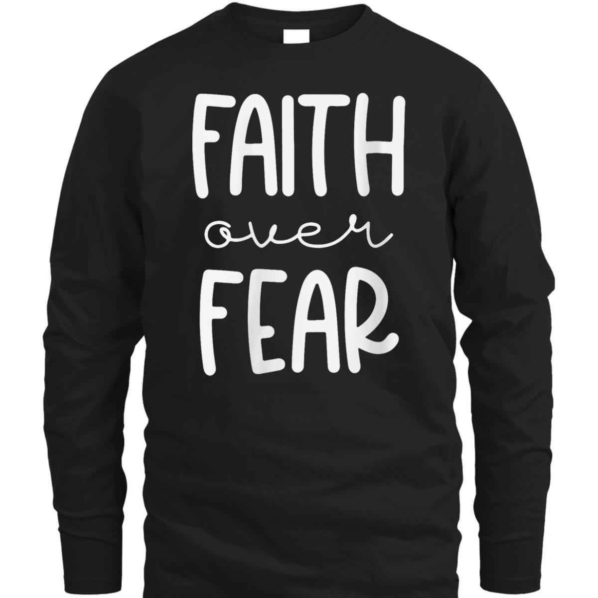 Christian Faith Over Fear Trust God Faith T-Shirt For Believers Christian Faith Over Fear Trust God Faith T-Shirt For Believers