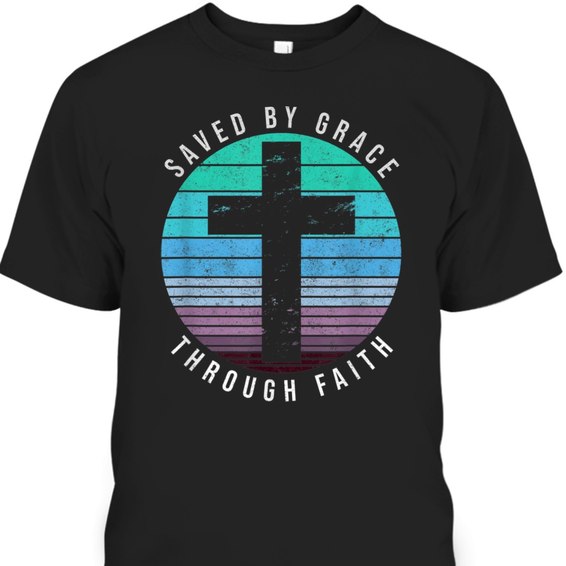 Saved By Grace Bible Verse T-Shirt Through Faith Ephesians 2: 8 Saved By Grace Bible Verse T-Shirt Through Faith Ephesians 2: 8