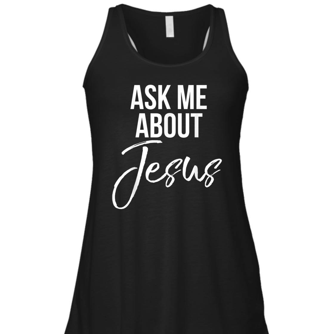Ask Me About Jesus Perfect T-Shirt For Jesus Lovers
