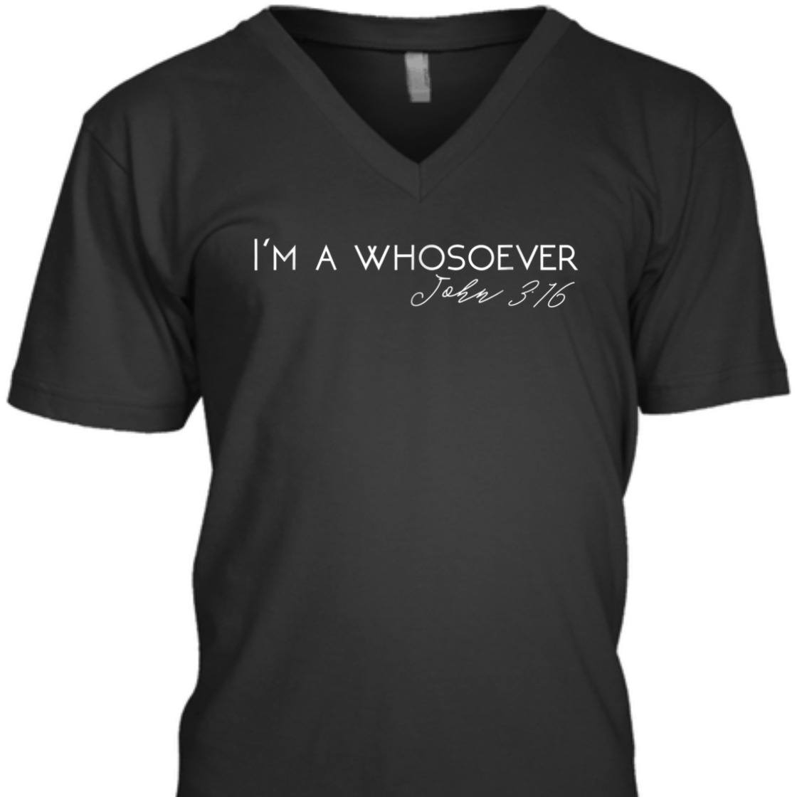 I'm A Whosoever John 3:16 Perfect Bible Verse T-Shirt For Any Christian