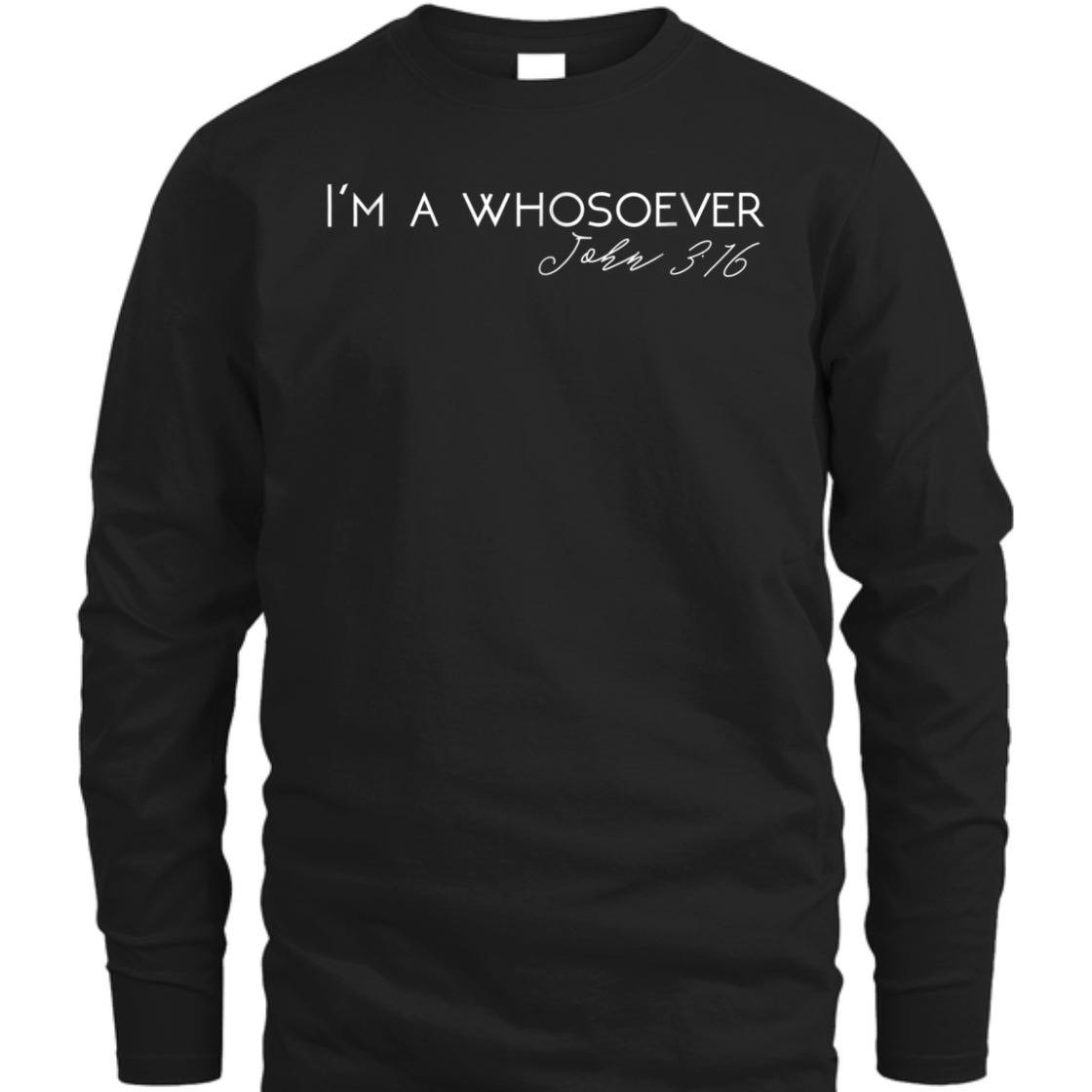 I'm A Whosoever John 3:16 Perfect Bible Verse T-Shirt For Any Christian