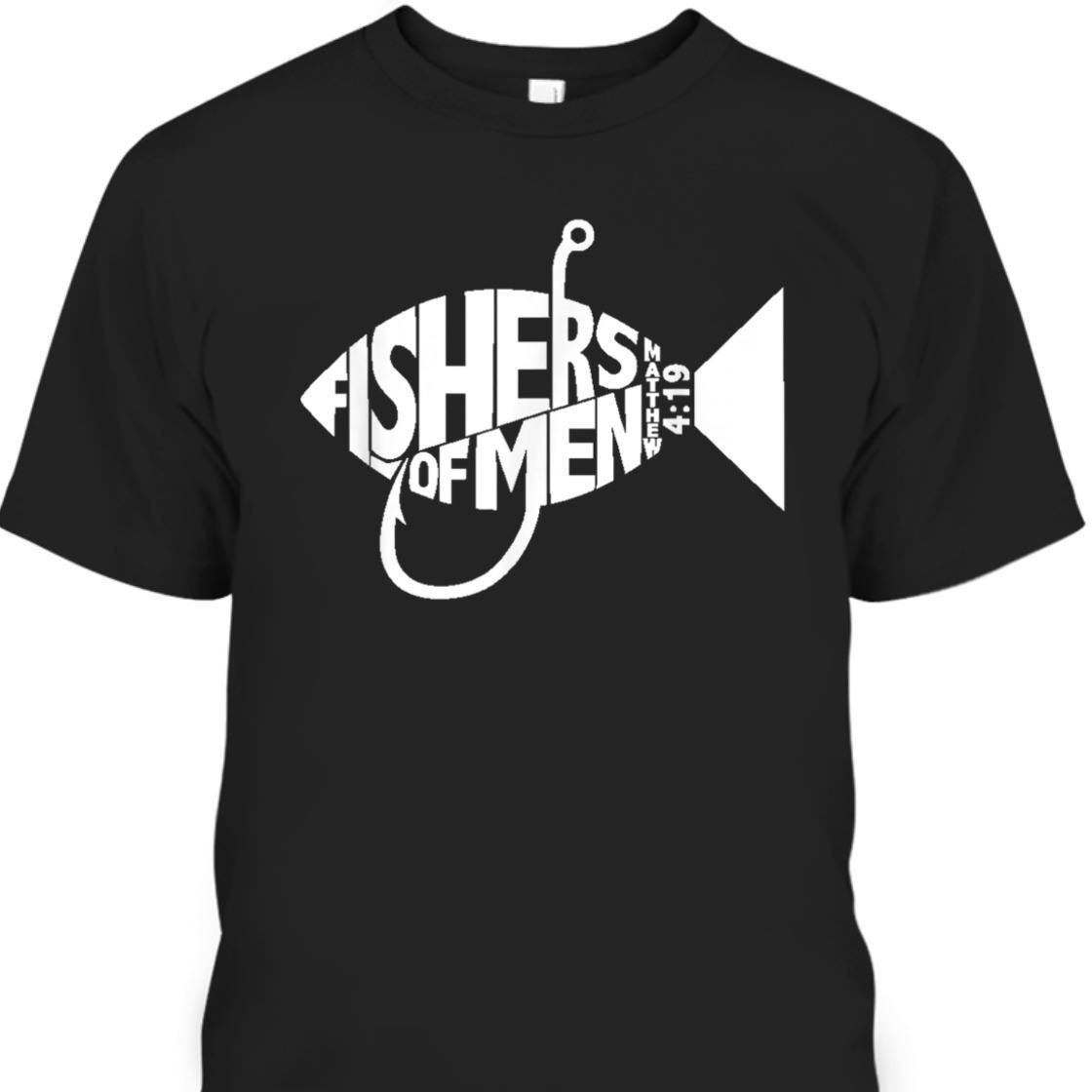 Fishers Of Men Matthew 4:19 Christian Bible Verse T-Shirt Fishers Of Men Matthew 4:19 Christian Bible Verse T-Shirt