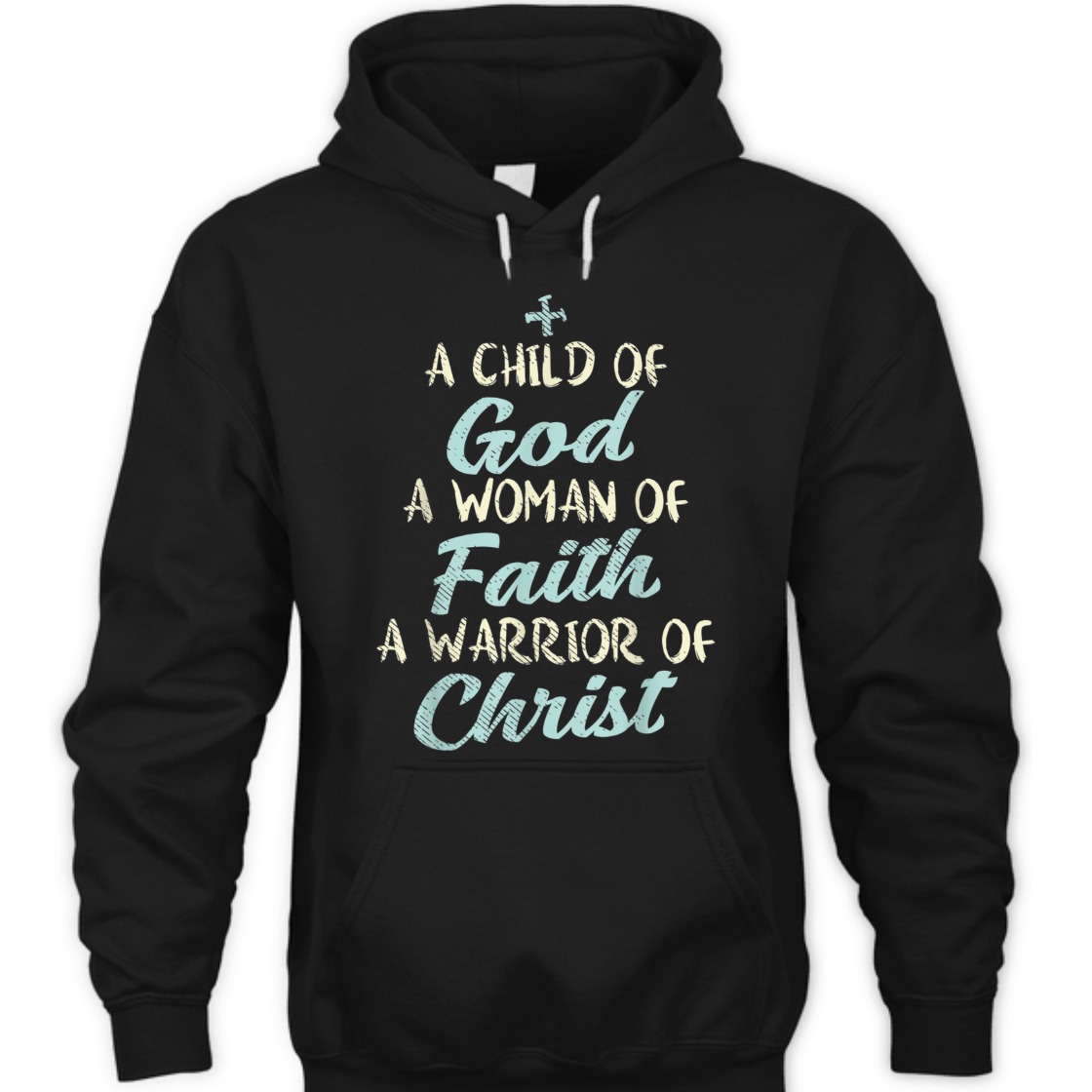 A Child Of God A Woman Of Faith A Warrior Of Christ T-Shirt A Child Of God A Woman Of Faith A Warrior Of Christ T-Shirt