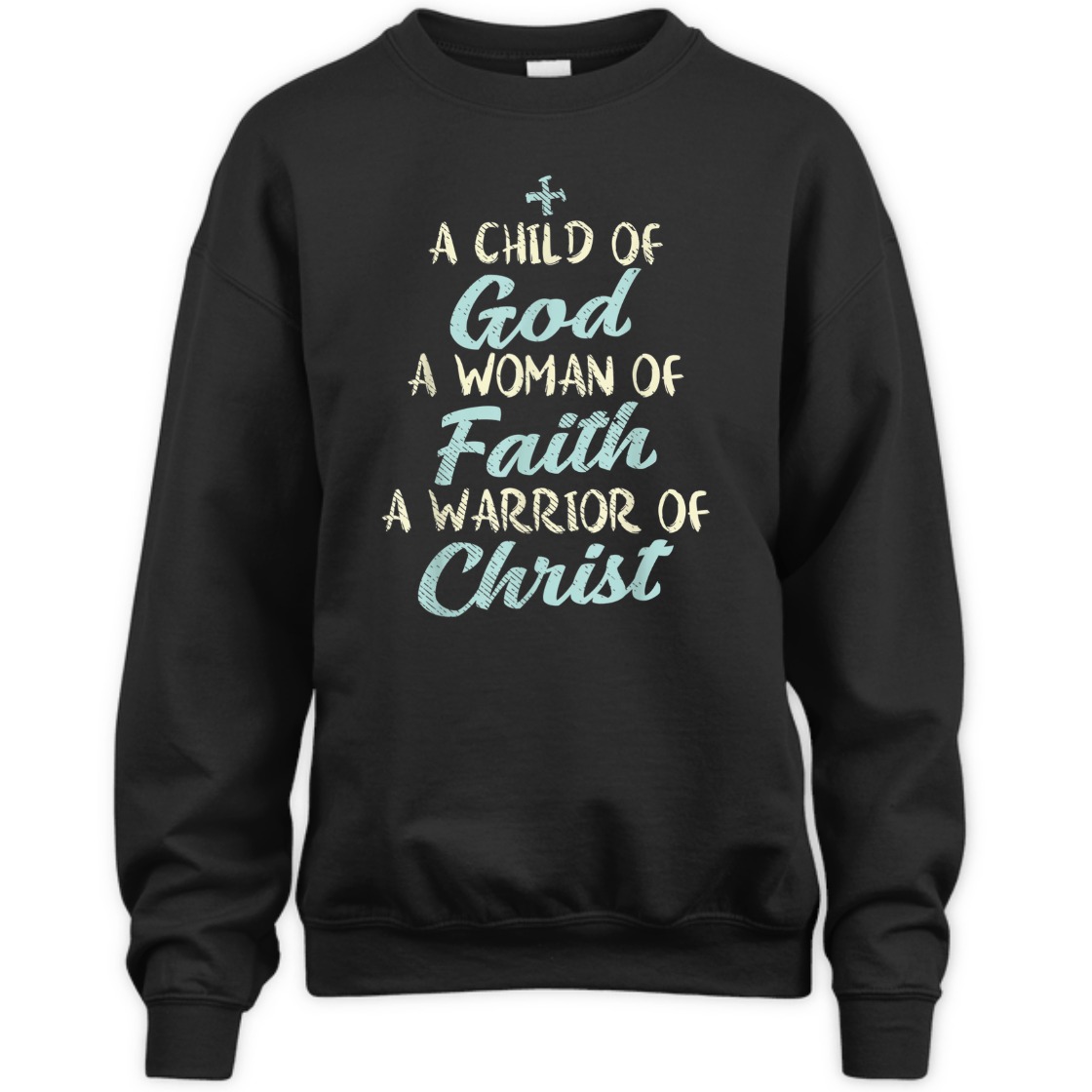 A Child Of God A Woman Of Faith A Warrior Of Christ T-Shirt