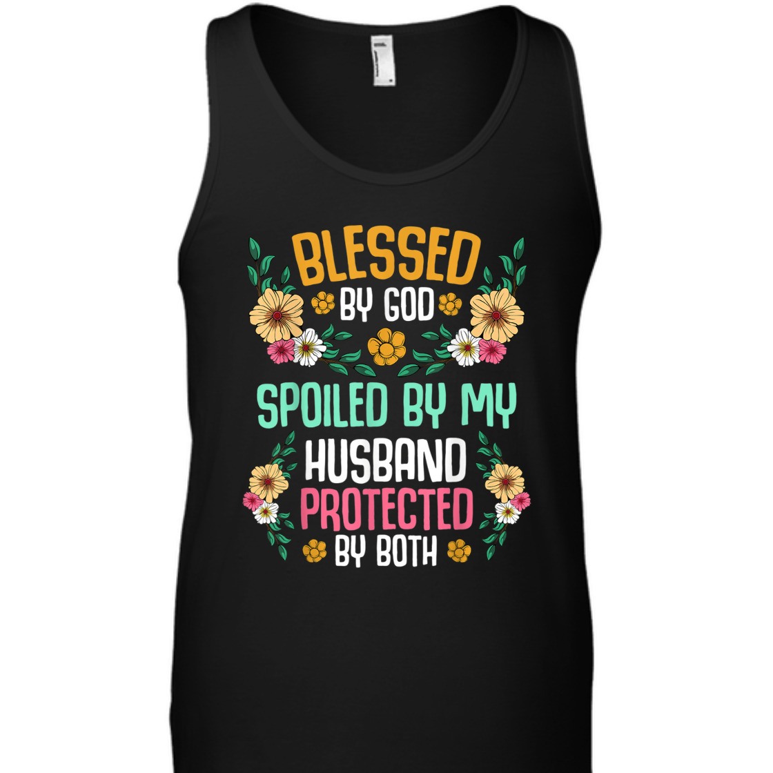 Blessed By God T-Shirt Spoiled By My Husband Protected By Both Blessed By God T-Shirt Spoiled By My Husband Protected By Both