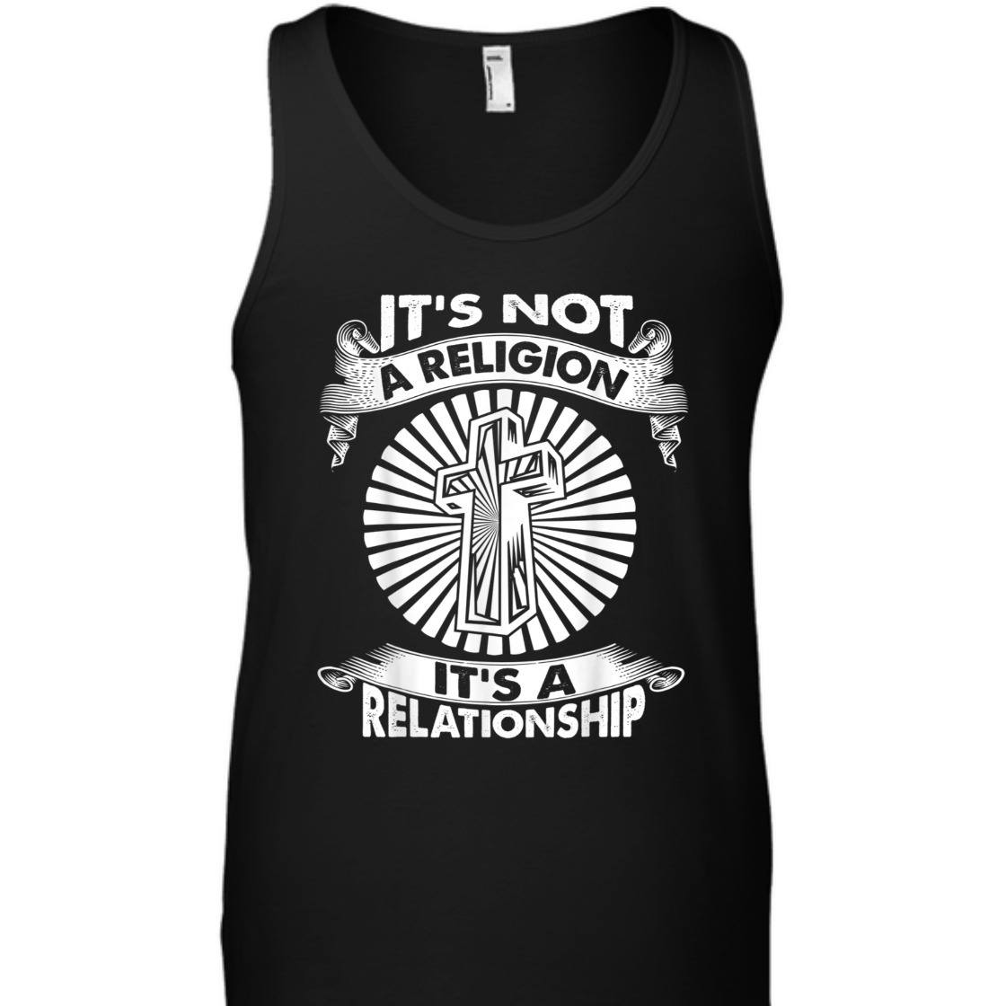 It's Not A Religion It's A Relationship Perfect T-Shirt For Believers