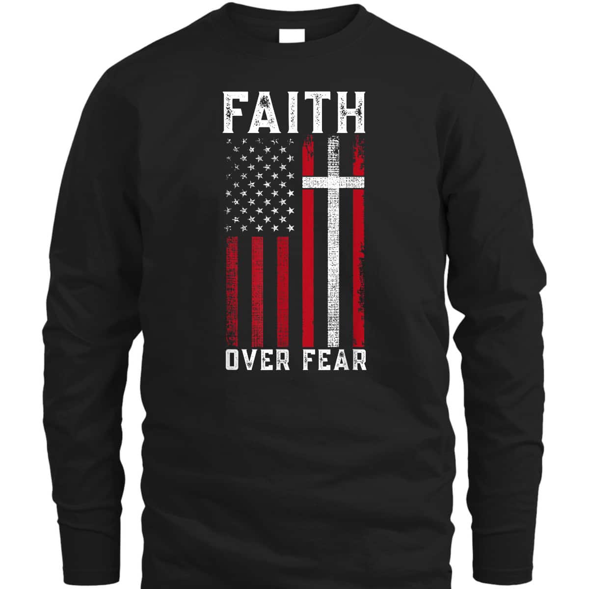 Inspirational Faith Over Fear USA Flag Christian Cross July Fourth T-Shirt Inspirational Faith Over Fear USA Flag Christian Cross July Fourth T-Shirt