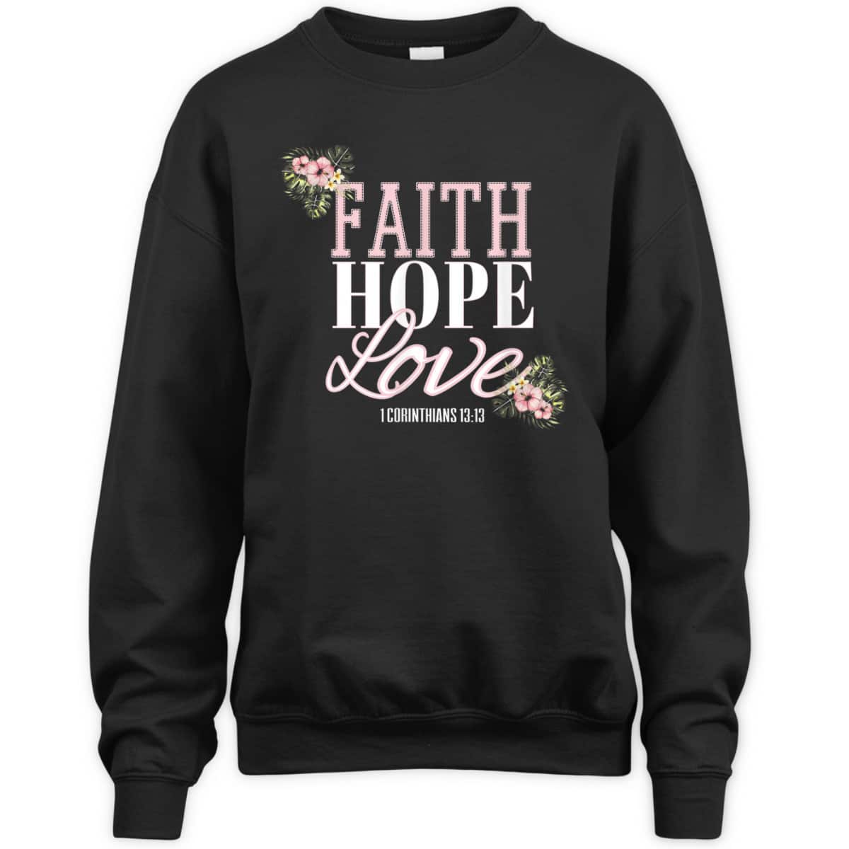 Christian Scripture Bible Verse T-Shirt 1 Corinthians 13:13 Faith Hope Love Christian Scripture Bible Verse T-Shirt 1 Corinthians 13:13 Faith Hope Love