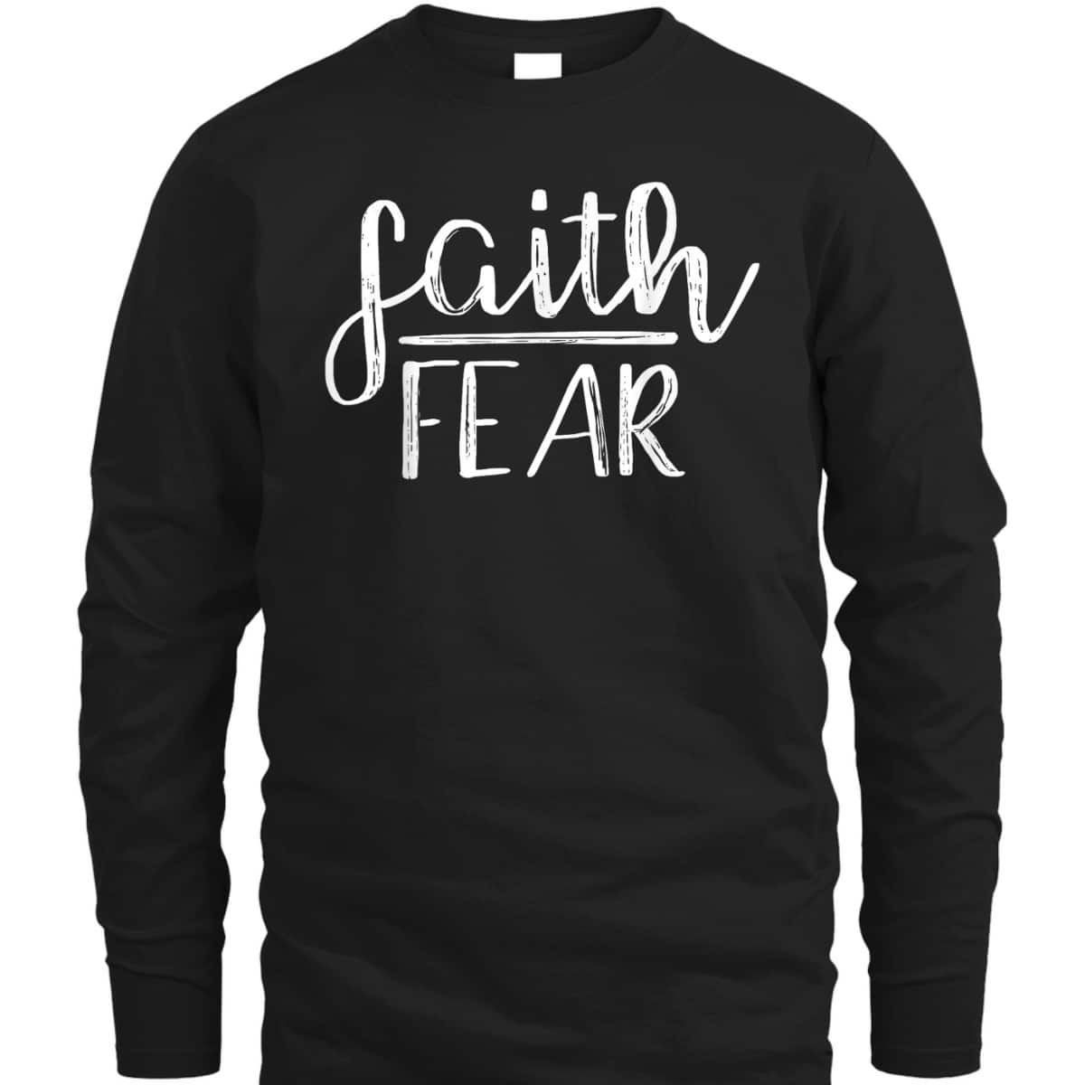 Faith Over Fear Cute Unique Christian Religious T-Shirt Faith Over Fear Cute Unique Christian Religious T-Shirt