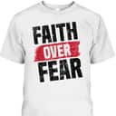 Faith Over Fear Religious Christian Vintage T-Shirt