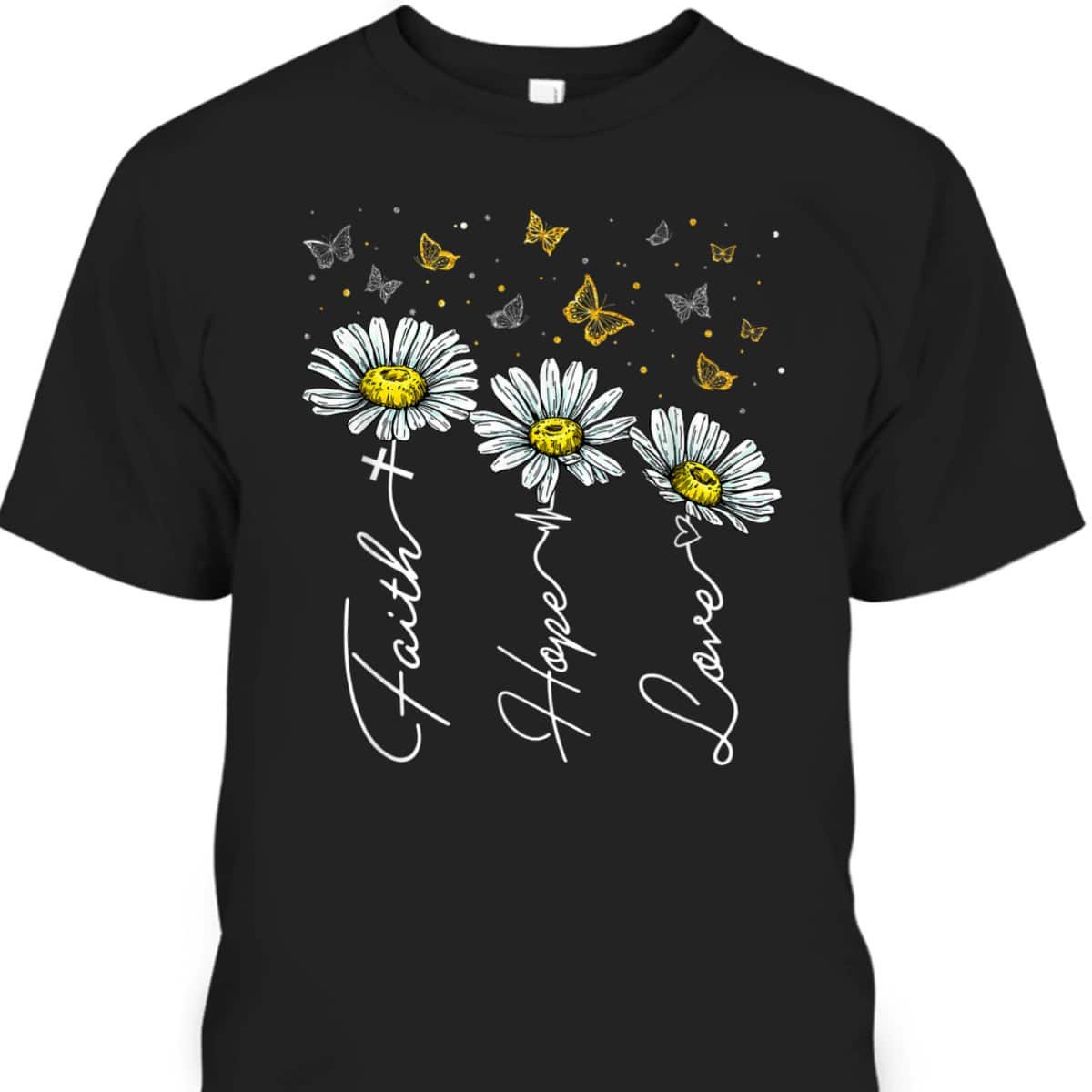 Faith Hope Love Daisy Butterflies Jesus Christian Religious T-Shirt