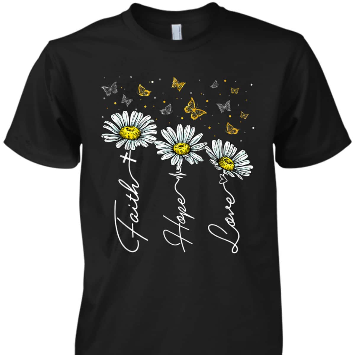 Faith Hope Love Daisy Butterflies Jesus Christian Religious T-Shirt Faith Hope Love Daisy Butterflies Jesus Christian Religious T-Shirt