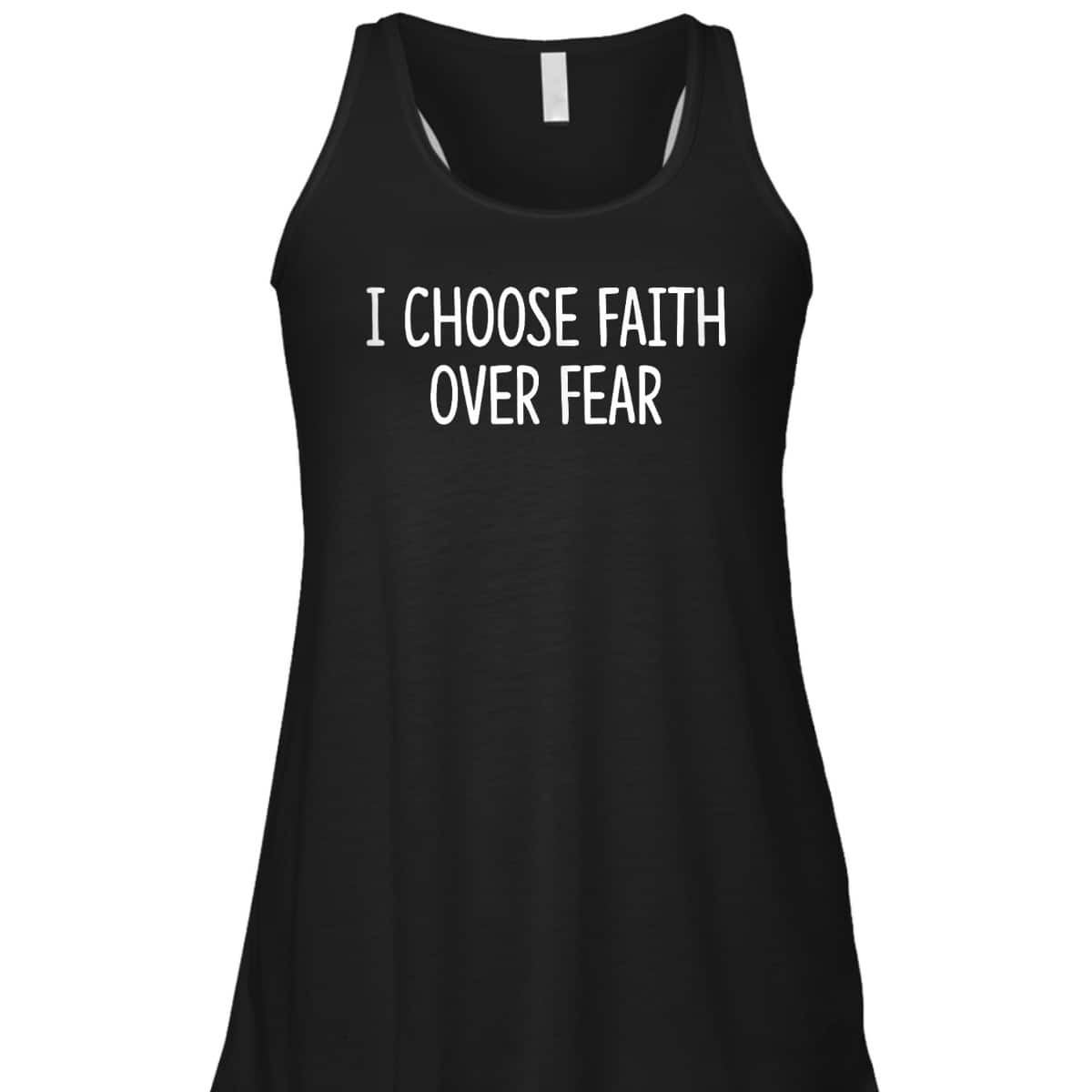 I Choose Faith Over Fear Christian Inspirational T-Shirt I Choose Faith Over Fear Christian Inspirational T-Shirt