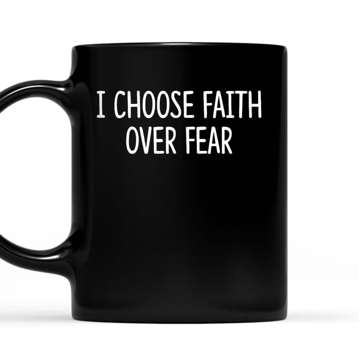 I Choose Faith Over Fear Christian Inspirational T-Shirt I Choose Faith Over Fear Christian Inspirational T-Shirt