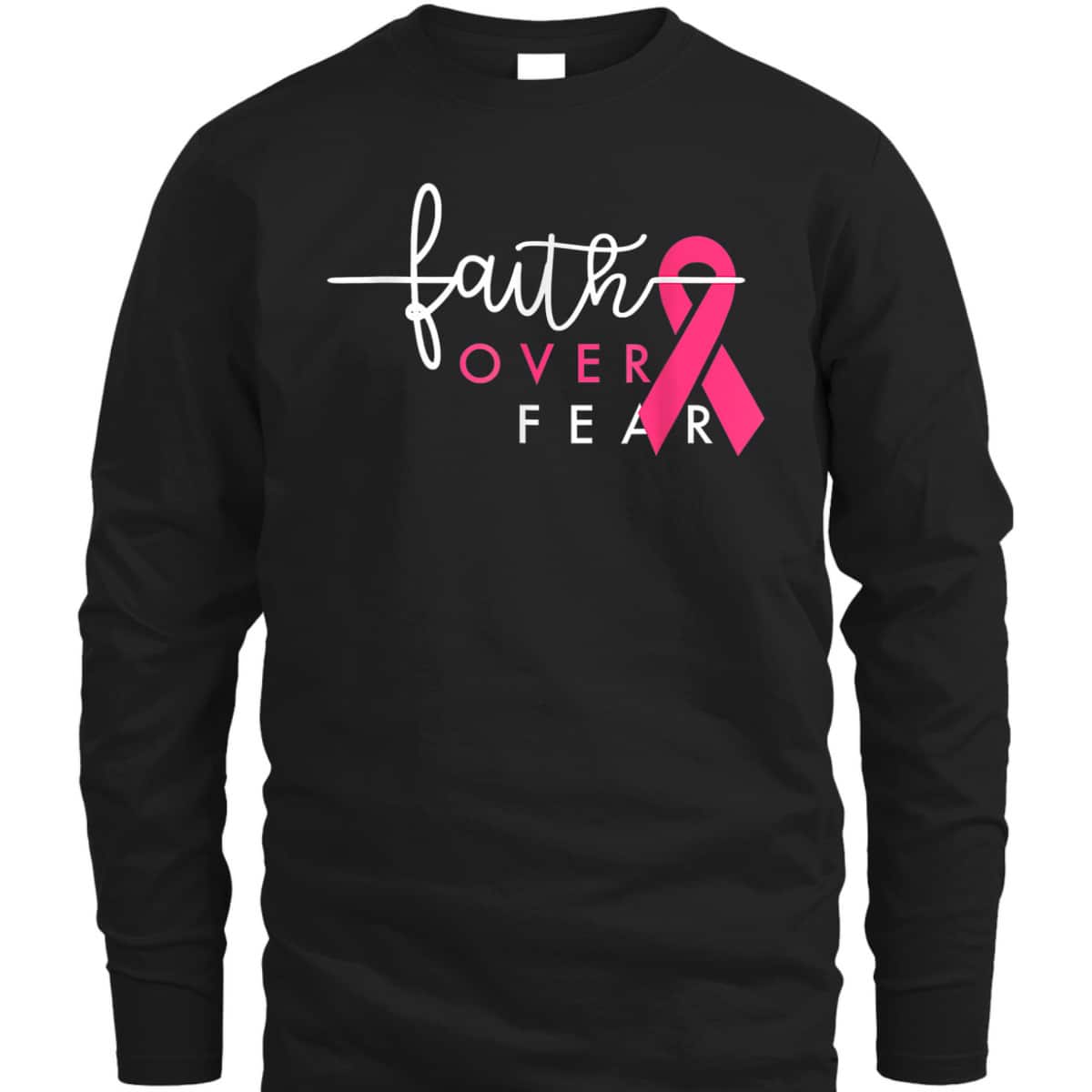 Christian Faith Over Fear Pink Ribbon Breast Cancer Warrior T-Shirt Christian Faith Over Fear Pink Ribbon Breast Cancer Warrior T-Shirt