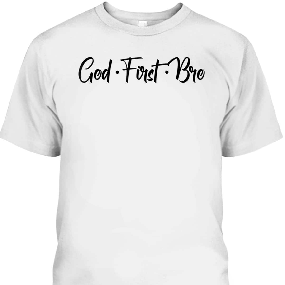 God First Bro Funny Christian Saying T-Shirt