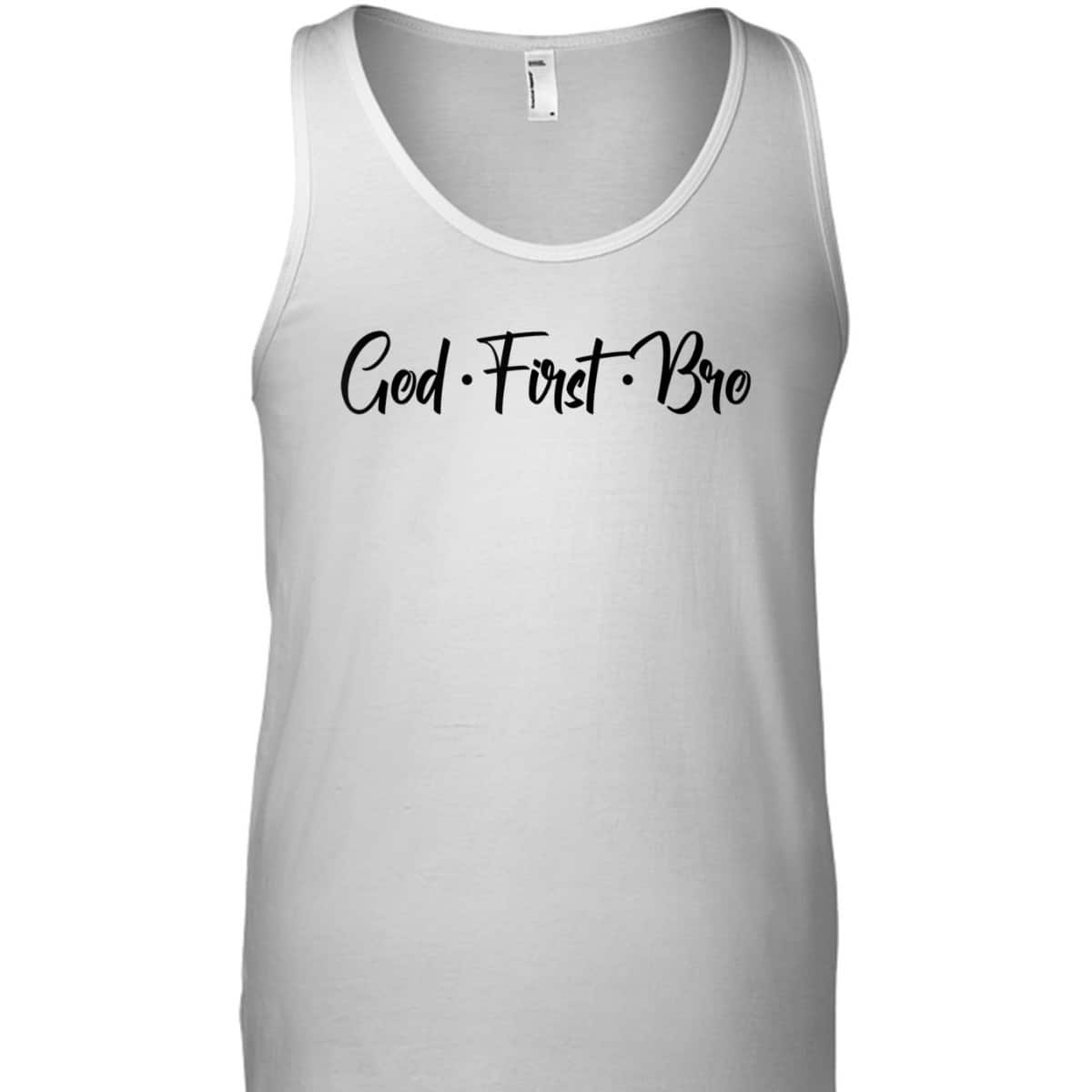 God First Bro Funny Christian Saying T-Shirt God First Bro Funny Christian Saying T-Shirt