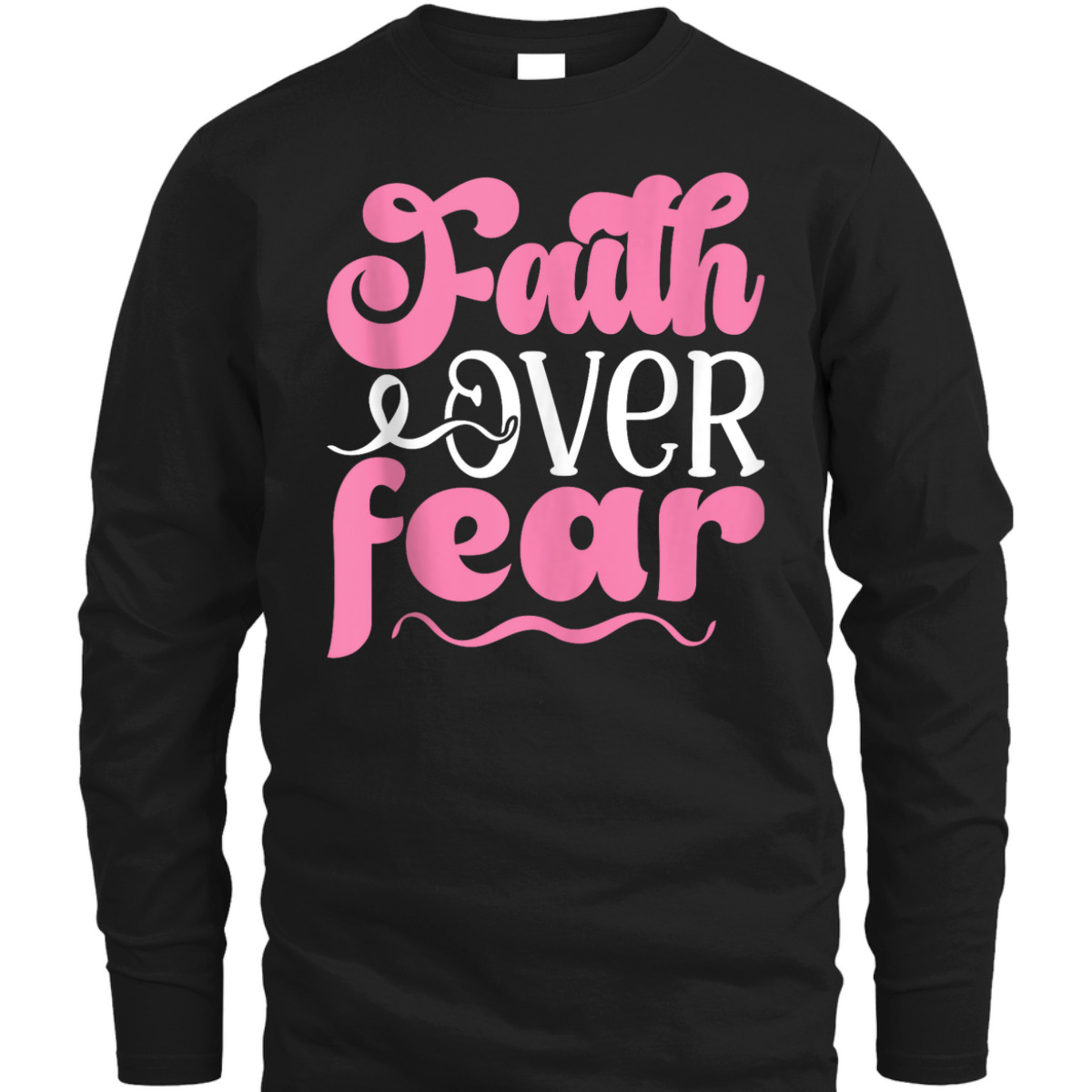 Breast Cancer Awareness Faith Over Fear T-Shirt Breast Cancer Awareness Faith Over Fear T-Shirt