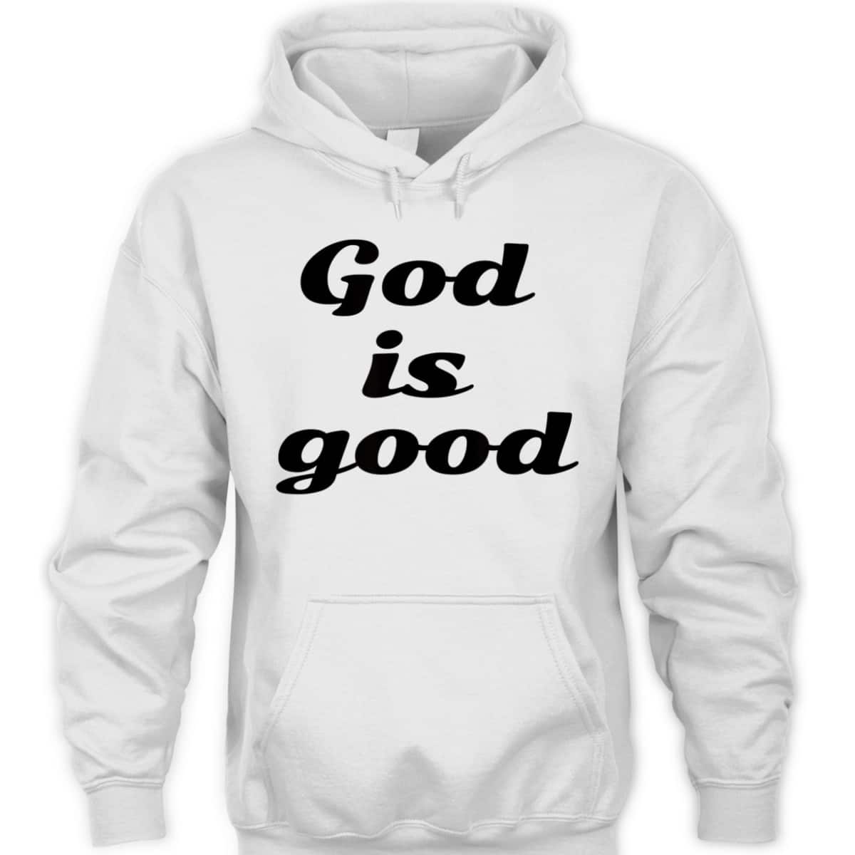 God Is Good For Christian T-Shirt For Believers God Is Good For Christian T-Shirt For Believers