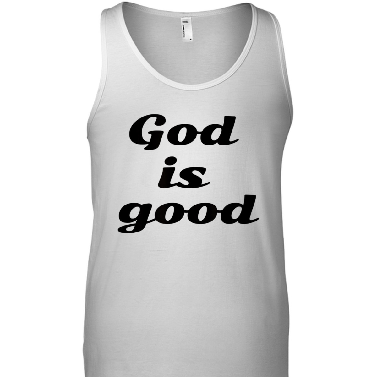 God Is Good For Christian T-Shirt For Believers God Is Good For Christian T-Shirt For Believers